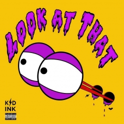 Kid Ink - Look At That